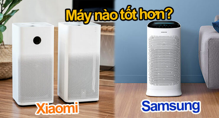 So sánh máy lọc không khí Xiaomi và Samsung