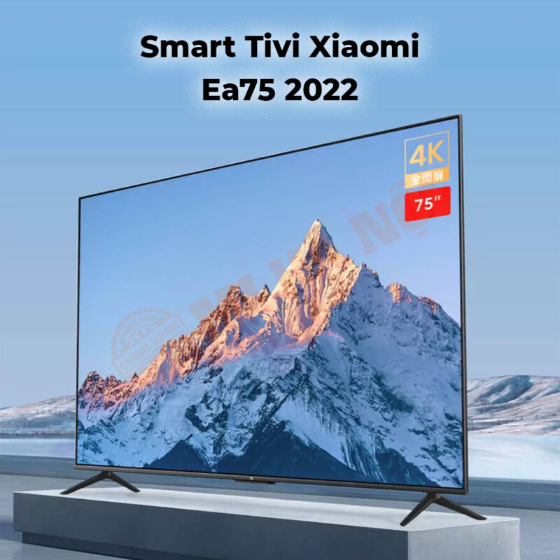 Mua tivi Xiaomi 75 inch giá rẻ ở đâu? Địa chỉ bán tivi Xiaomi 75 inch