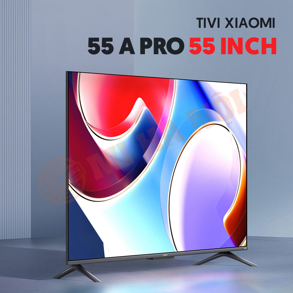 Tivi Xiaomi A Pro 55 inch nội địa chính hãng